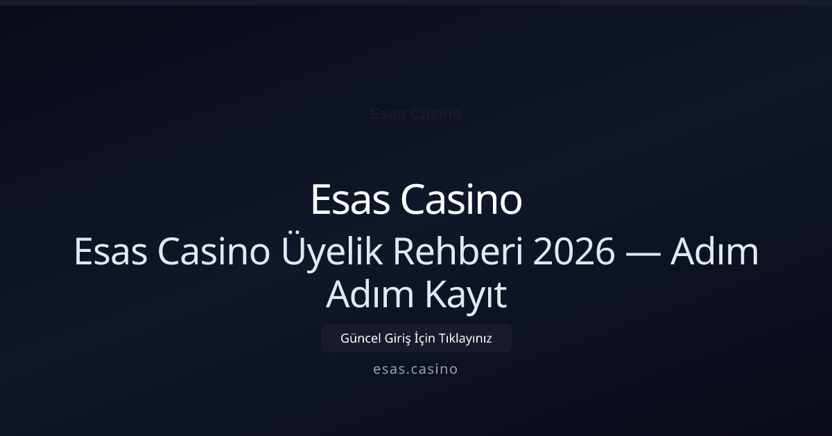 Esas Casino Üyelik Rehberi 2026 — Adım Adım Kayıt Esas Casino Üyelik Rehberi 2026 — Adım Adım Kayıt: kullanıcı arayüzü görünümü